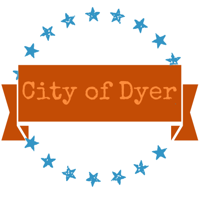 City of Dyer - A Place to Call Home...